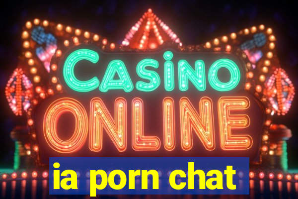 ia porn chat